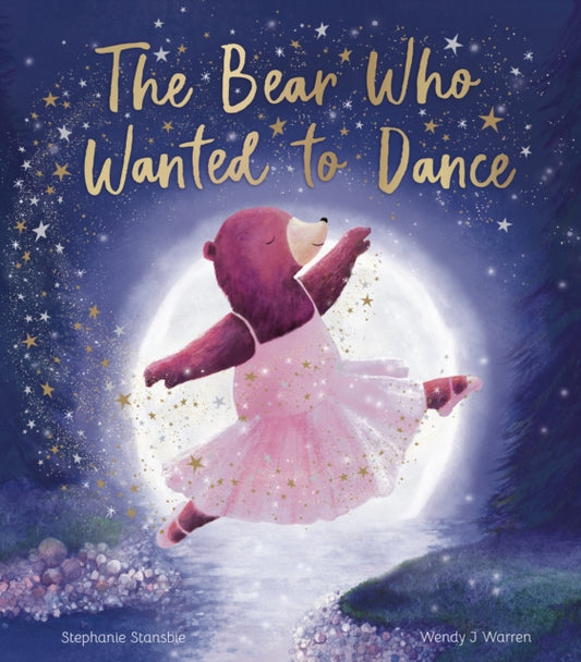 Bear Who Wanted to Dance 9781838918675 STANSBIE, STEPHANIE