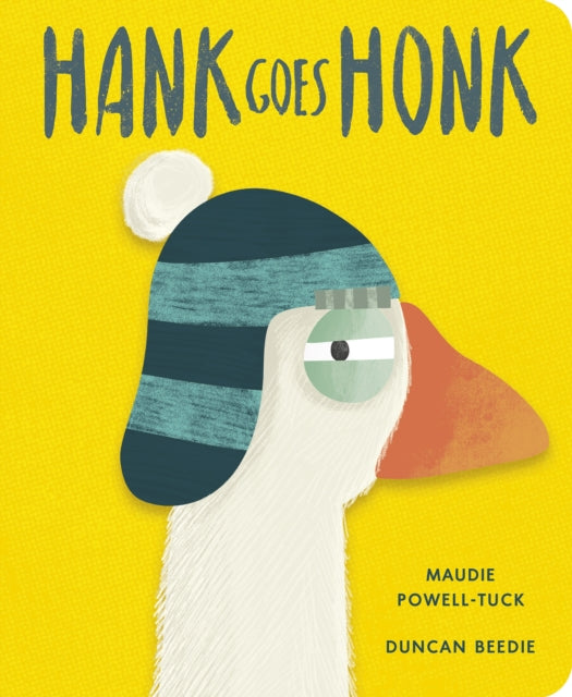 Book cover of: Hank Goes Honk. By: POWELL-TUCK, MAUDIE