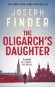 Oligarch's Daughter, The gripping must-read breakneck thriller ripped from the headlines in 2025 9781838930608 Joseph Finder