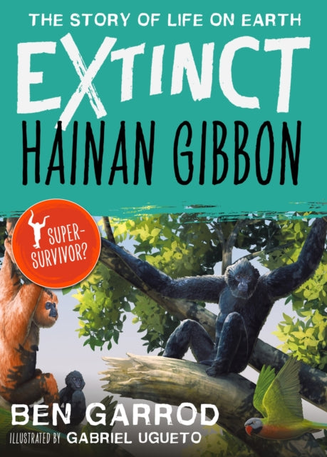 Book cover of: Hainan Gibbon. By: Ben Garrod