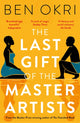 Book cover of: Last Gift of the Master Artists. By: Ben Okri