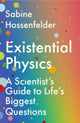 Existential Physics, A Scientist’s Guide to Life’s Biggest Questions 9781838950385 Sabine Hossenfelder