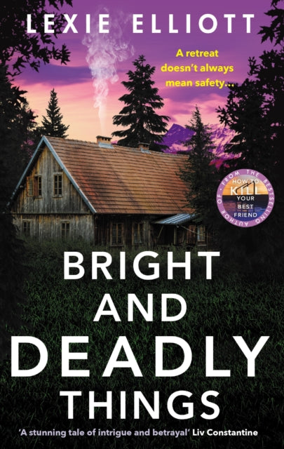 Book cover of: Bright and Deadly Things. By: Lexie Elliott