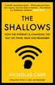 Shallows, How the Internet Is Changing the Way We Think, Read and Remember 9781838952587 Nicholas Carr