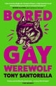 Bored Gay Werewolf, The Awoooooosome Word-of-mouth Hit 9781838957025 Tony Santorella