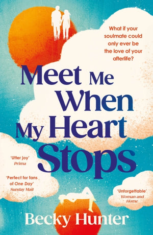 Meet Me When My Heart Stops, ‘An emotional rollercoaster ... perfect for fans of One Day’ Sunday Mail