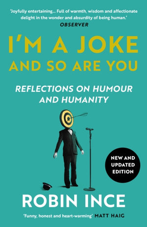 I'm a Joke and So Are You, Reflections on Humour and Humanity