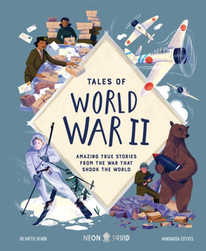 Tales of World War II, Amazing True Stories from the War that Shook the World