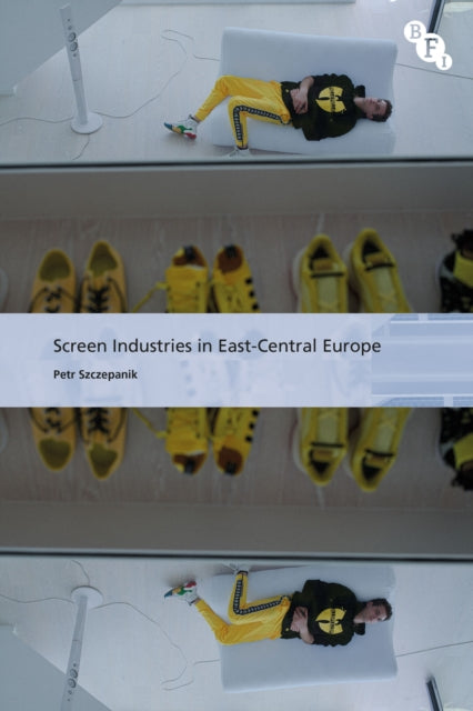 Book cover of: Screen Industries in East-Central Europe. By: Petr Szczepanik