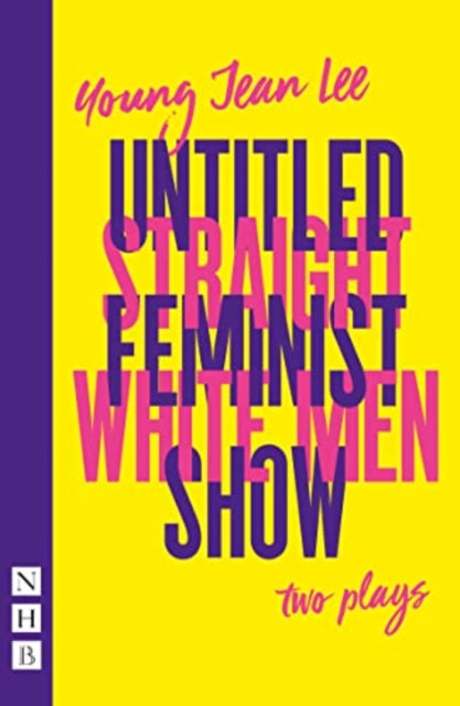 Book cover of: Straight White Men & Untitled Feminist Show: two plays. By: Young Jean Lee