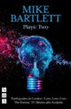 Book cover of: Bartlett Plays: Two. By: Mike Bartlett