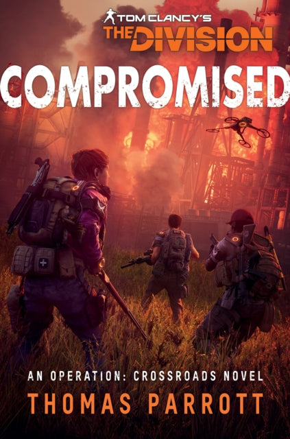 Book cover of: Tom Clancy's The Division: Compromised. By: Thomas Parrott
