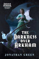Book cover of: Darkness Over Arkham. By: Jonathan Green