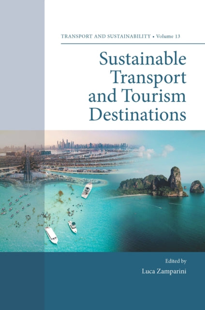Book cover of: Sustainable Transport and Tourism Destinations. By: Luca Zamparini