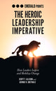 Book cover of: Heroic Leadership Imperative. By: Scott T. Allison