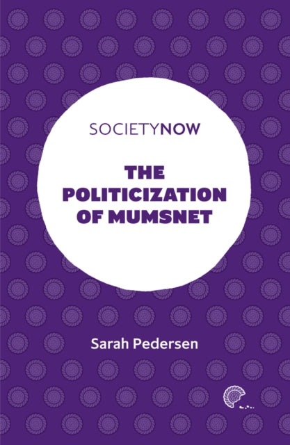 Book cover of: Politicization of Mumsnet. By: Sarah Pedersen