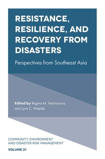 Book cover of: Resistance, Resilience, and Recovery from Disasters. By: Lynn C. Waelde