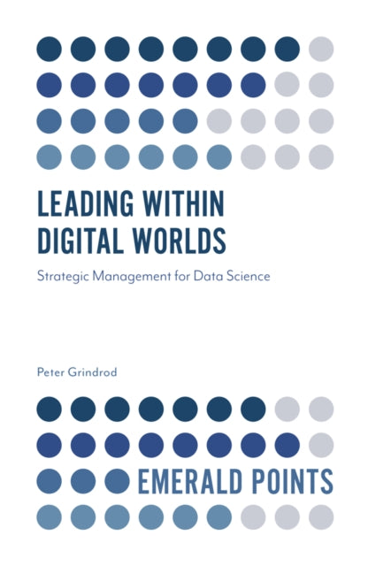 Book cover of: Leading within Digital Worlds. By: Peter Grindrod