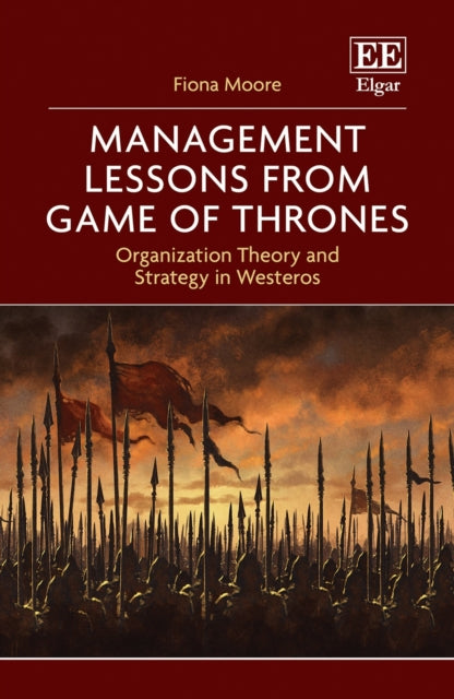 Book cover of: Management Lessons from Game of Thrones. By: Fiona Moore