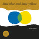 Book cover of: Little Blue and Little Yellow