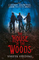 House in the Woods, The Ghost Hunter Chronicles 9781839131141 Yvette FIELDING