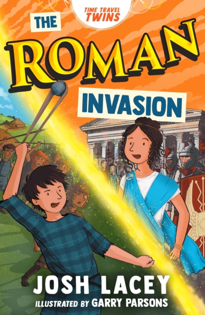 Time Travel Twins: The Roman Invasion 9781839133343 Josh Lacey