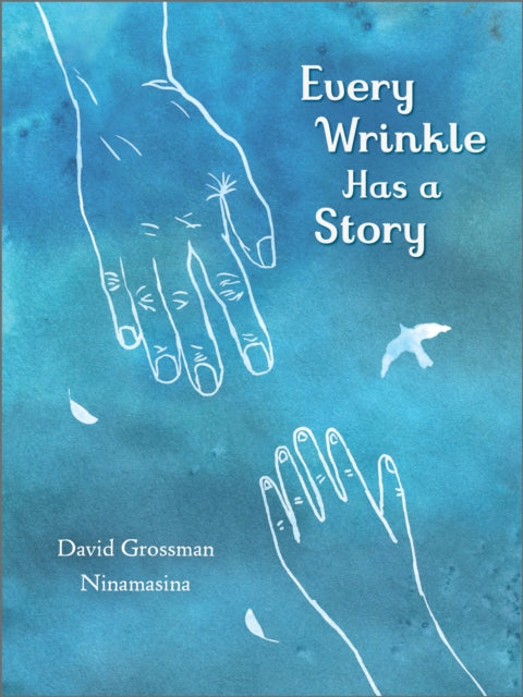 Book cover of: Every Wrinkle has a Story. By: David GROSSMAN