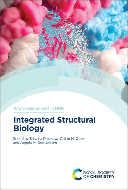 Book cover of: Integrated Structural Biology. By: Tatyana Polenova