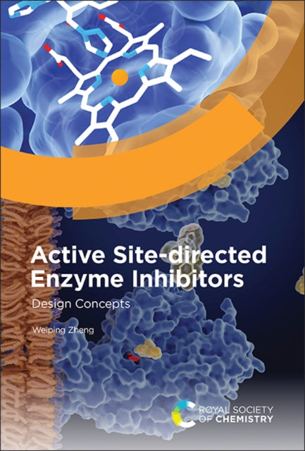Book cover of: Active Site-directed Enzyme Inhibitors. By: Weiping Zheng