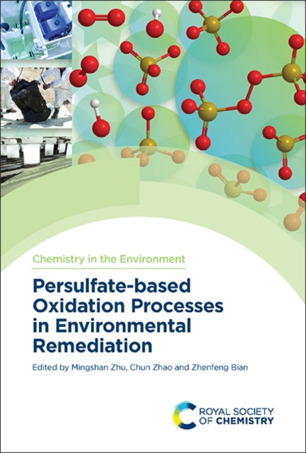 Book cover of: Persulfate-based Oxidation Processes in Environmental Remediation. By: Mingshan Zhu