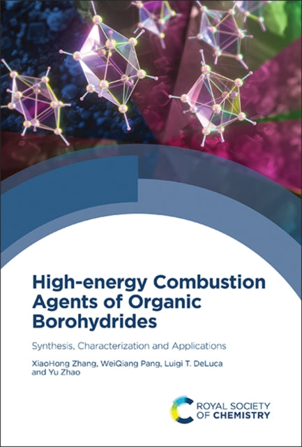 Book cover of: High-energy Combustion Agents of Organic Borohydrides. By: Xiaohong Zhang