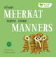Book cover of: When Meerkat Learns Some Manners