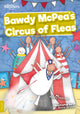 Book cover of: Bawdy McPea's Circus of Fleas!. By: Kirsty Holmes