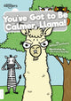 Book cover of: You've Got to Be Calmer, Llama!. By: Anthony, William