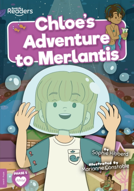 Book cover of: Chloe's Adventure to Merlantis. By: Sophie Hibberd