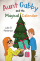 Book cover of: Aunt Gabby and the Magical Calendar. By: Luke Patterson