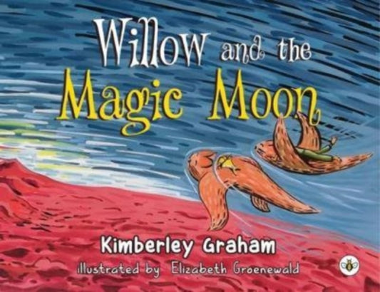 Book cover of: Willow and the Magic Moon. By: Kimberley Graham