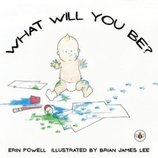 Book cover of: What Will You Be?