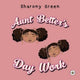 Book cover of: Aunt Better's Day Work
