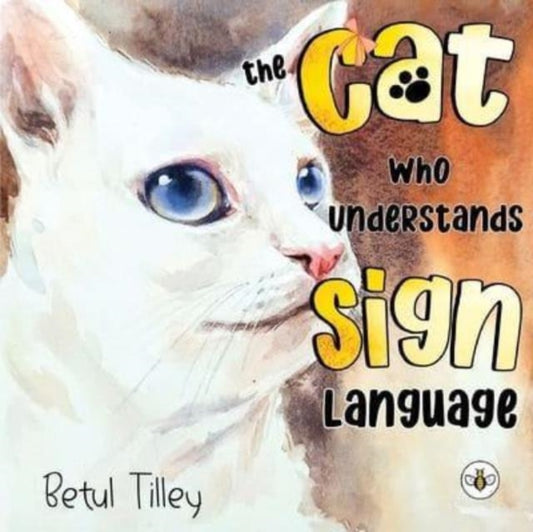 Book cover of: Cat Who Understands Sign Language. By: Betul Tilley