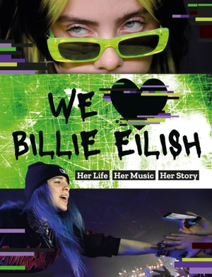 We Love Billie Eilish, Her Life - Her Music - Her Story