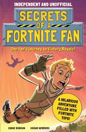 Secrets of a Fortnite Fan (Independent & Unofficial), Book 1
