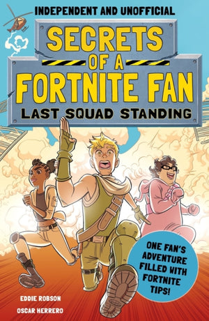 Secrets of a Fortnite Fan: Last Squad Standing (Independent & Unofficial), Book 2