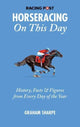 Book cover of: Racing Post Horseracing On this Day. By: Graham Sharpe