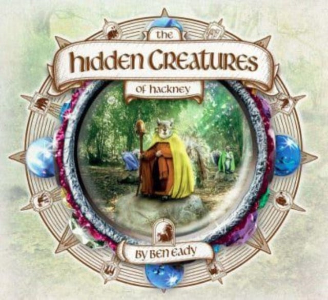 Hidden Creatures of Hackney 9781839526770 Ben Eady