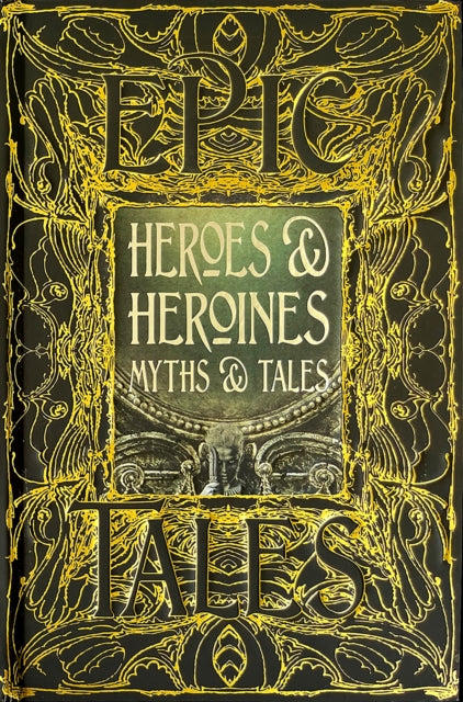 Book cover of: Heroes & Heroines Myths & Tales. By: Flame Tree Studio
