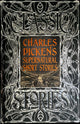 Book cover of: Charles Dickens Supernatural Short Stories. By: Flame Tree Studio (Gothic Fantasy)