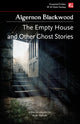 Book cover of: Empty House, and Other Ghost Stories. By: Algernon Blackwood