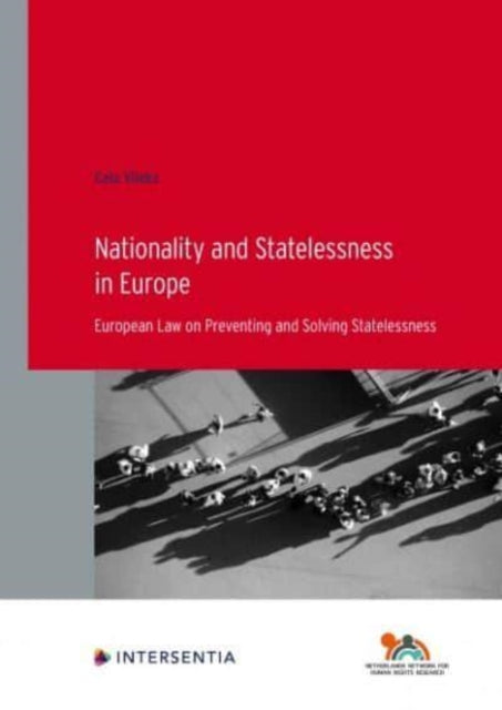 Book cover of: Nationality and Statelessness in Europe. By: Caia Vlieks