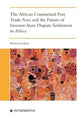Book cover of: African Continental Free Trade Area and the Future of Investor-State Dispute Settlement. By: Mouhamed Kebe